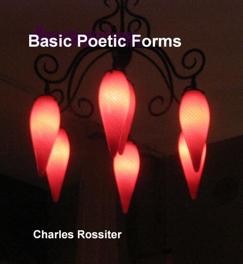 Cover of the book Basic Poetic Forms (and how to write them) by Charles Rossiter, Charles Rossiter