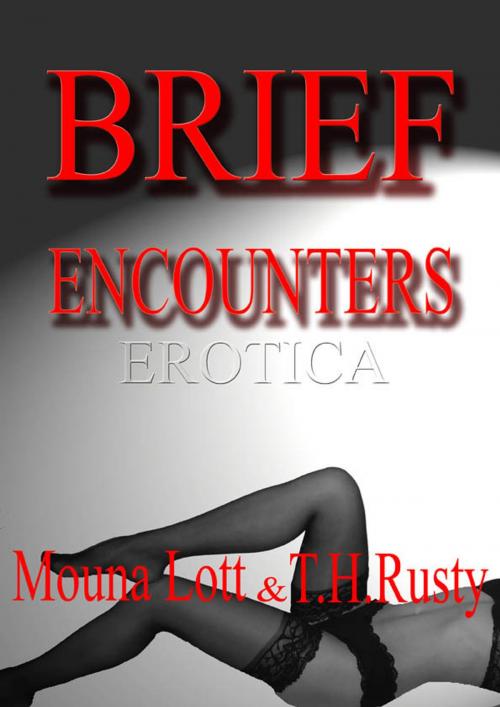 Cover of the book Brief Encounters by Mouna Lott & T.H.Rusty, Mouna Lott & T.H.Rusty