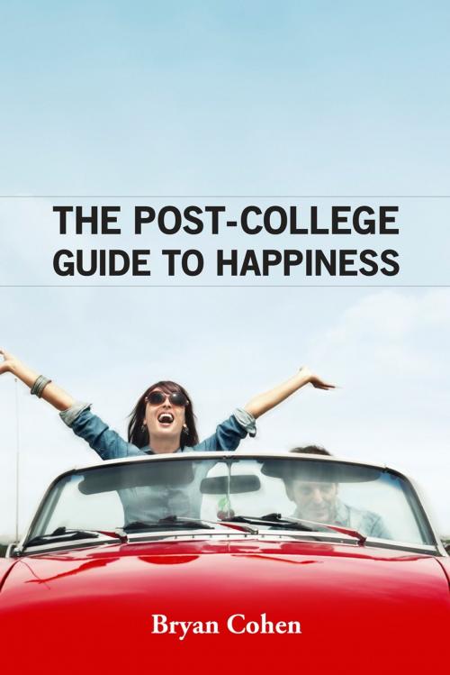 Cover of the book The Post-College Guide to Happiness by Bryan Cohen, Bryan Cohen