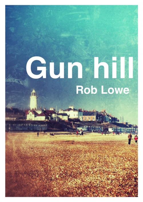 Cover of the book Gun Hill by Rob Lowe, Rob Lowe