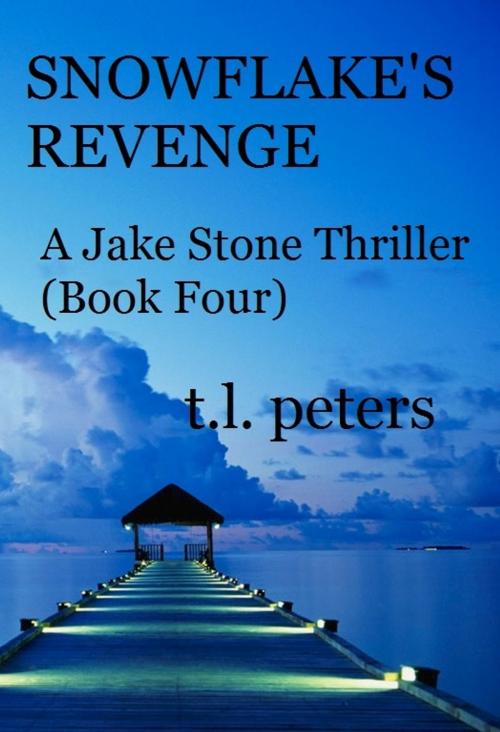 Cover of the book Snowflake's Revenge, A Jake Stone Thriller (Book Four) by T.L. Peters, T.L. Peters