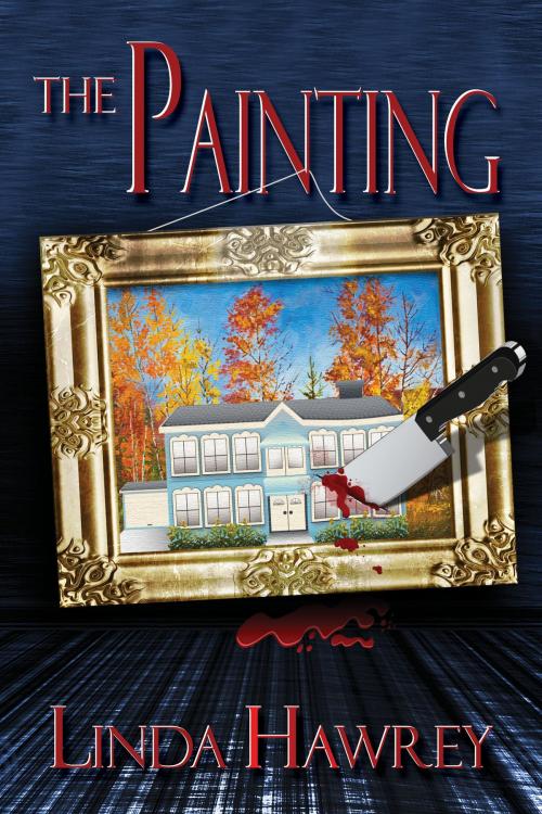Cover of the book The Painting by Linda Hawrey, Linda Hawrey
