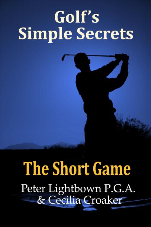 Cover of the book Golf's Simple Secrets: The Short Game by Peter Lightbown, Chisel Design