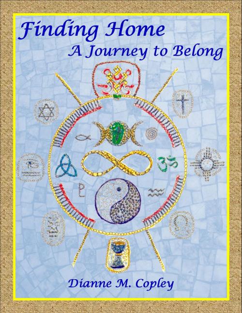 Cover of the book Finding Home: A Journey to Belong by Dianne Copley, MAP