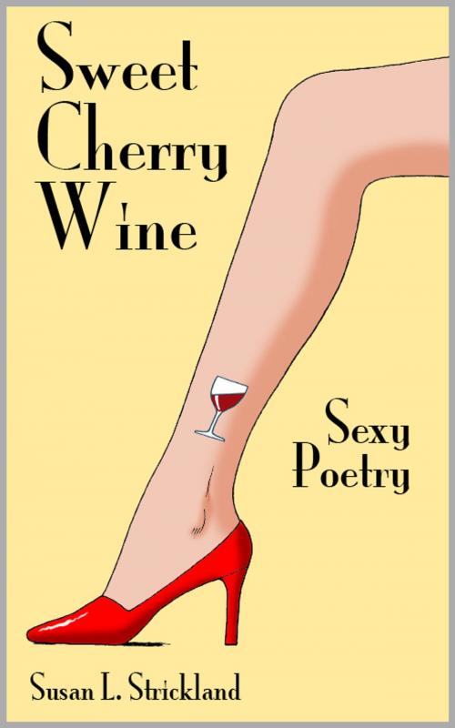 Cover of the book Sweet Cherry Wine by Susan L. Strickland, Susan L. Strickland