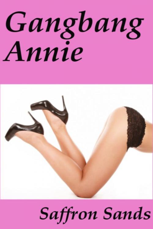 Cover of the book Gangbang Annie by Saffron Sands, Saffron Sands