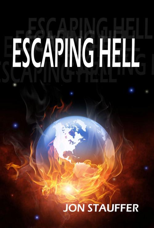 Cover of the book Escaping Hell by Jon Stauffer, Jon Stauffer
