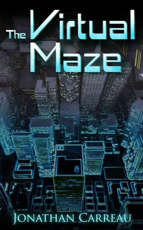 Cover of the book The Virtual Maze by Jonathan Carreau, Jonathan Carreau