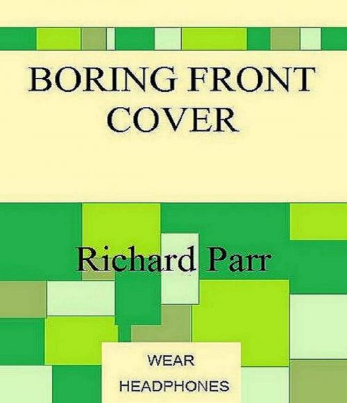 Cover of the book Boring Front Cover by Richard C. Parr, Richard C. Parr