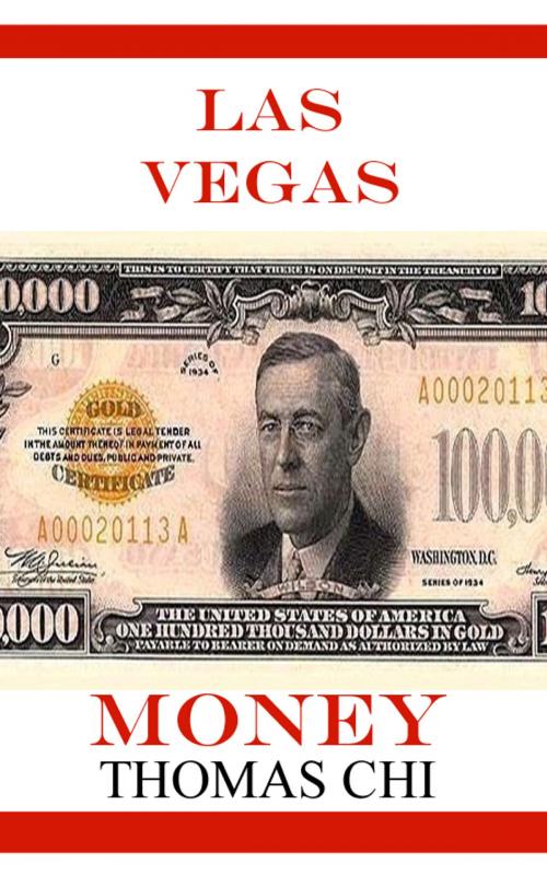 Cover of the book Las Vegas Money by Thomas Chi, Thomas Chi