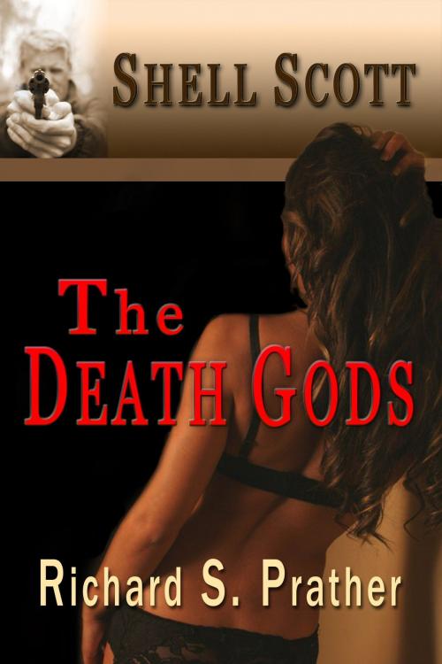 Cover of the book The Death Gods (A Shell Scott Mystery) by Richard S. Prather, Richard S. Prather