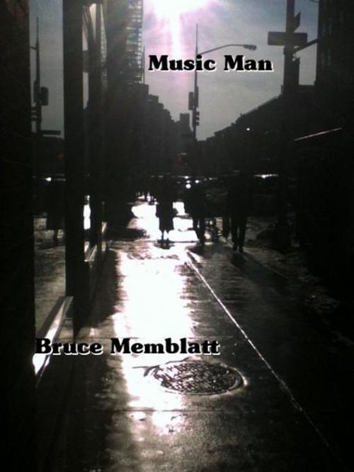 Cover of the book Music Man by Bruce Memblatt, Bruce Memblatt
