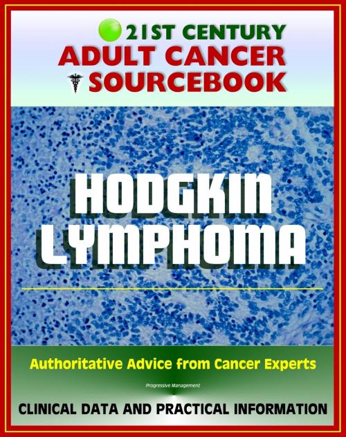 Cover of the book 21st Century Adult Cancer Sourcebook: Hodgkin Lymphoma (HL) - Clinical Data for Patients, Families, and Physicians by Progressive Management, Progressive Management