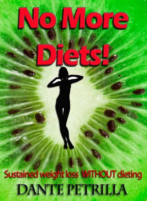 Cover of the book No More Diets! by Dante Petrilla, Dante Petrilla