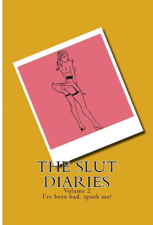 Cover of the book The Slutt Diaries; I've been bad, spank me! by A Ronk, A Ronk