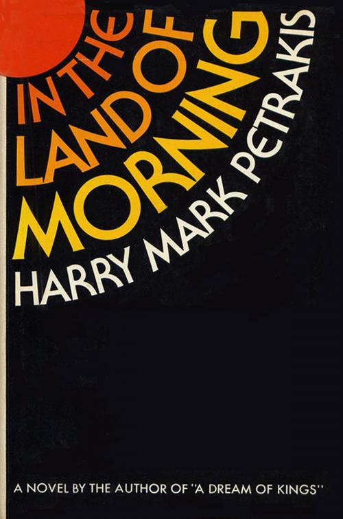 Cover of the book In the Land of Morning by Harry Mark Petrakis, Harry Mark Petrakis