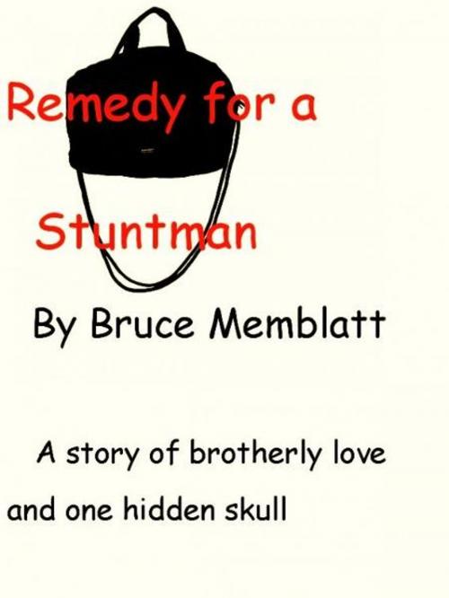 Cover of the book Remedy for a Stuntman by Bruce Memblatt, Bruce Memblatt