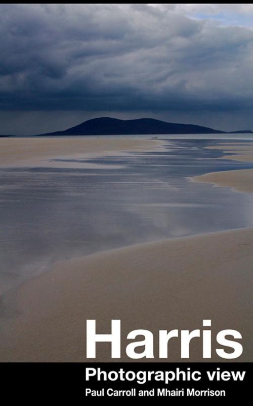 Cover of the book Harris:Photographic View by Paul and Mhairi Carroll, Paul and Mhairi Carroll