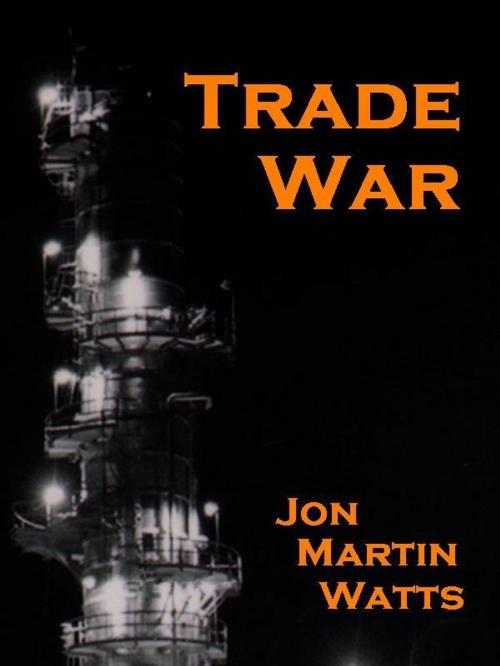 Cover of the book Trade War by Jon Martin Watts, Jon Martin Watts