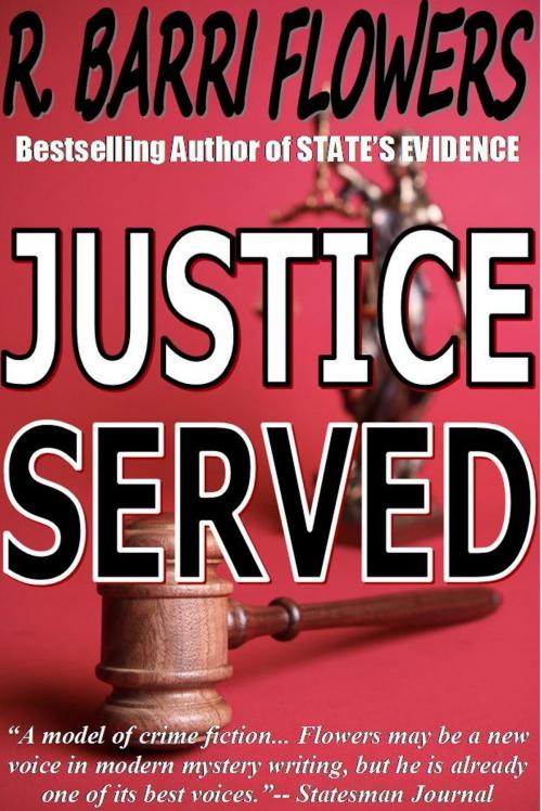 Cover of the book Justice Served: A Barkley and Parker Thriller by R. Barri Flowers, R. Barri Flowers