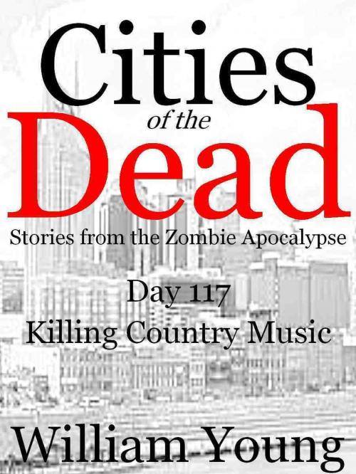 Cover of the book Killing Country Music (Cities of the Dead) by William Young, William Young
