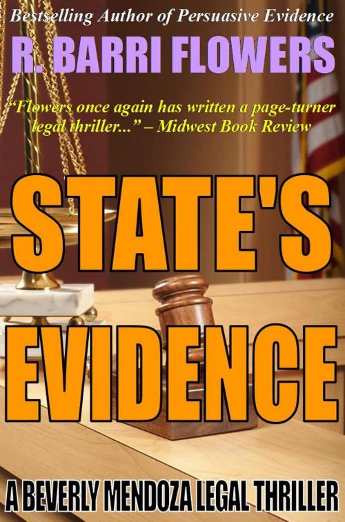 Cover of the book State's Evidence: A Beverly Mendoza Legal Thriller by R. Barri Flowers, R. Barri Flowers