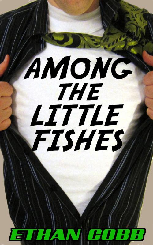 Cover of the book Among the Little Fishes by Ethan Cobb, Ethan Cobb