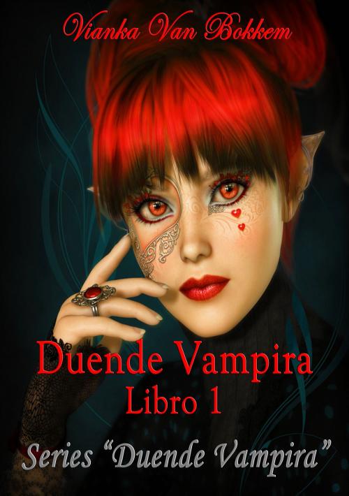 Cover of the book Duende Vampira Libro 1 by Vianka Van Bokkem, Vianka Van Bokkem