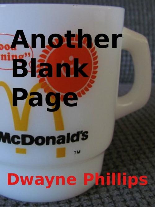 Cover of the book Another Blank Page by Dwayne Phillips, Dwayne Phillips