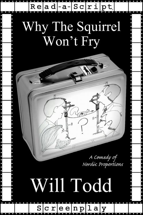 Cover of the book Why The Squirrel Won't Fry by Will Todd, Will Todd