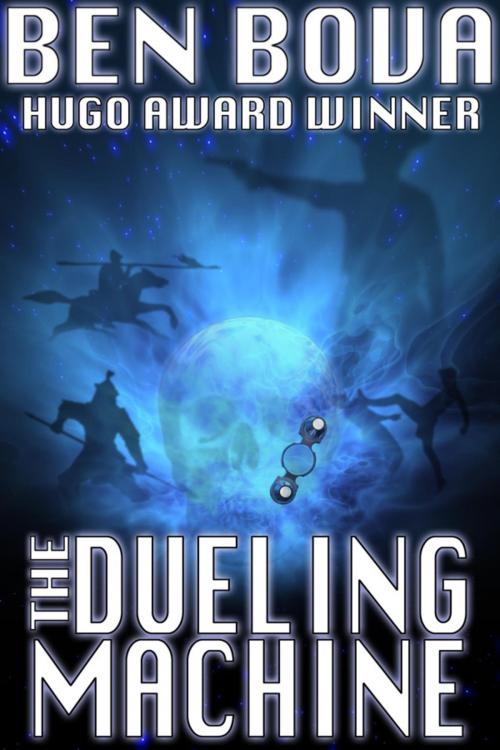 Cover of the book The Dueling Machine by Ben Bova, ReAnimus Press