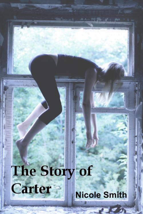 Cover of the book The Story of Carter by Nicole Smith, Nicole Smith