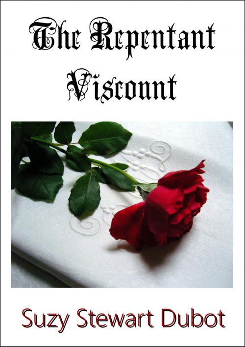 Cover of the book The Repentant Viscount by Suzy Stewart Dubot, Suzy Stewart Dubot