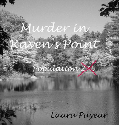 Cover of the book Murder in Raven's Point by Laura Payeur, Laura Payeur