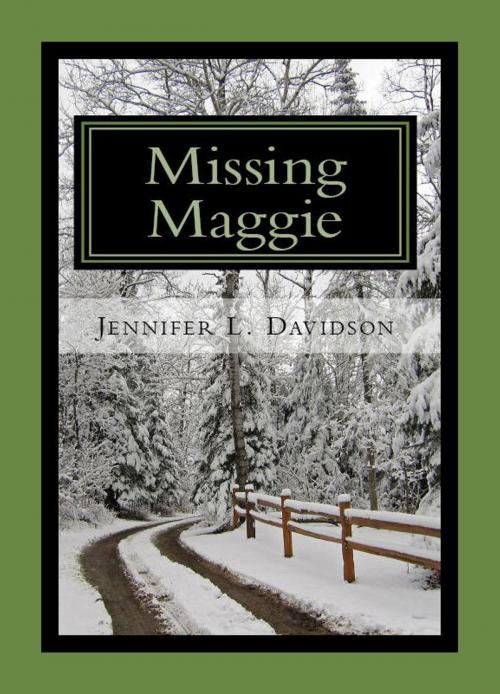 Cover of the book Missing Maggie by Jennifer L. Davidson, Jennifer L. Davidson