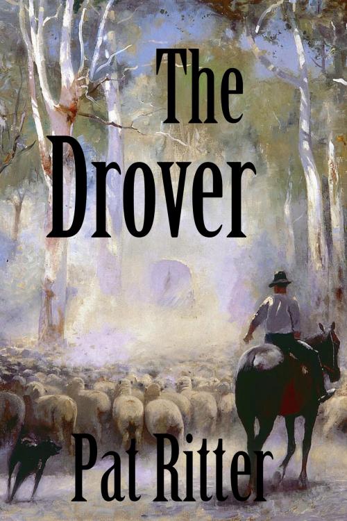 Cover of the book The Drover by Pat Ritter, Pat Ritter
