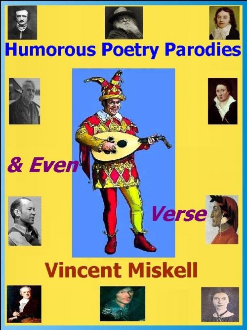 Cover of the book Humorous Poetry Parodies & Even Verse by Vincent Miskell, Vincent Miskell