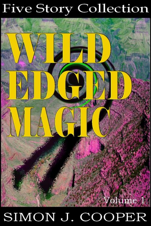 Cover of the book Wild Edged Magic Vol. 1 by Simon J. Cooper, Holbrook Publishing