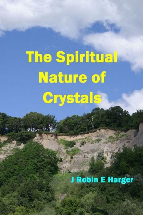 Cover of the book The Spiritual Nature of Crystals by J. Robin E. Harger, J. Robin E. Harger