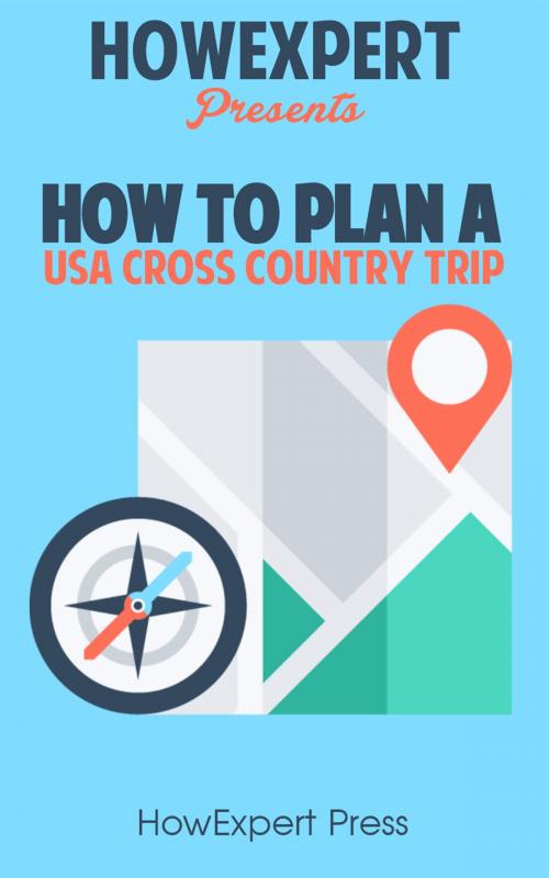 Cover of the book How to Plan a USA Cross Country Trip by HowExpert, HowExpert