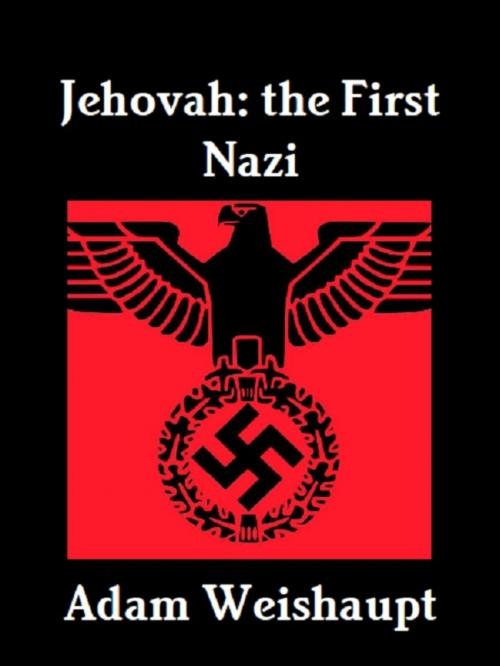 Cover of the book Jehovah: The First Nazi by Adam Weishaupt, Mike Hockney