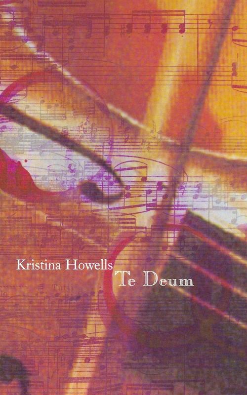 Cover of the book Te Deum by Kristina Howells, Kristina Howells