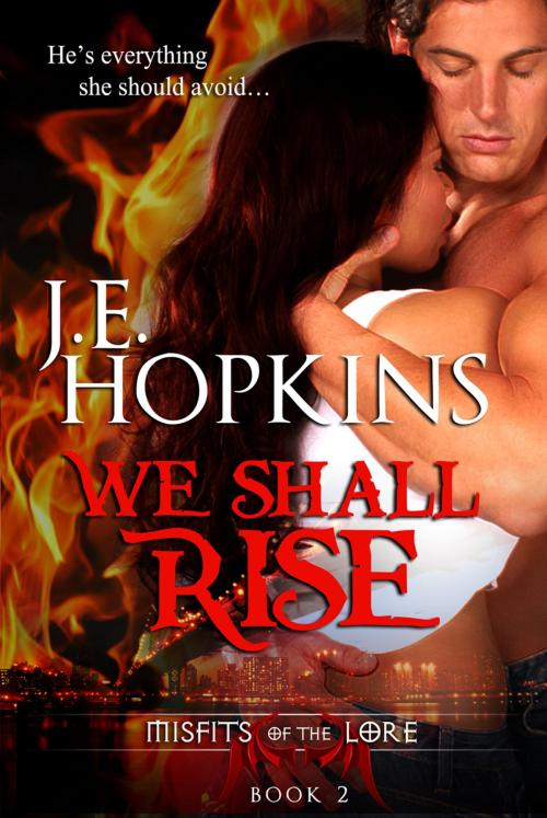 Cover of the book We Shall Rise by J.E. Hopkins, J.E. Hopkins