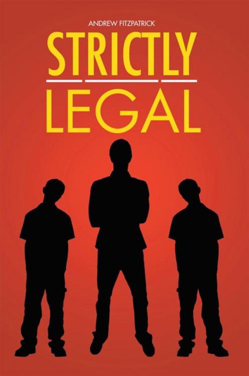 Cover of the book Strictly Legal by Andrew Fitzpatrick, AuthorHouse UK