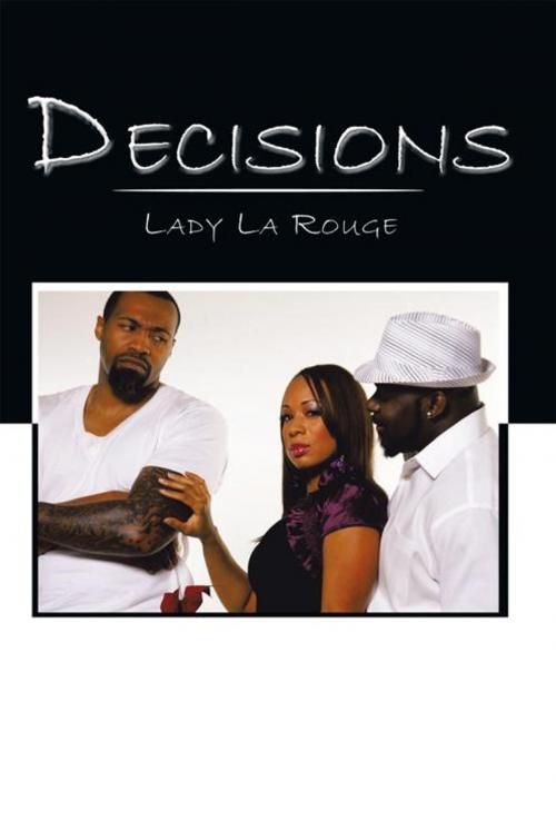 Cover of the book Decisions by Lady La Rouge, AuthorHouse