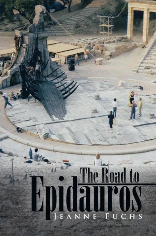 Cover of the book The Road to Epidauros by Jeanne Fuchs, AuthorHouse