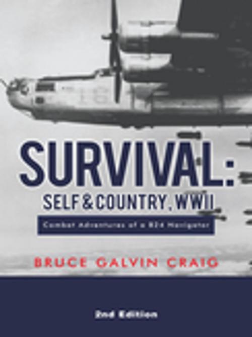 Cover of the book Survival: Self & Country, Wwii by Bruce Galvin Craig, AuthorHouse