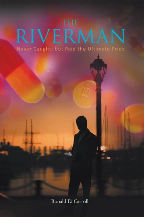 Cover of the book The Riverman by RONALD D. CARROLL, AuthorHouse