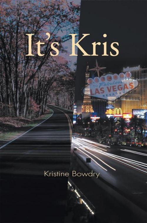 Cover of the book It’S Kris by Kristine Bowdry, AuthorHouse