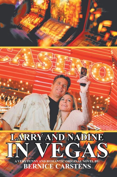 Cover of the book Larry and Nadine in Vegas by BERNICE CARSTENS, AuthorHouse